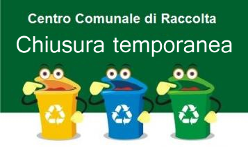Dicitura Centro comunale di raccolta, Chiusura temporanea